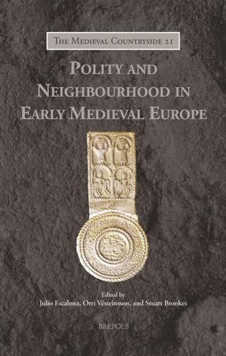 Stock image for Polity and Neighbourhood in Early Medieval Europe for sale by ISD LLC