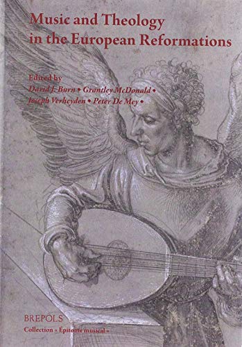9782503582269: Music and Theology in the European Reformations English (Epitome Musical)