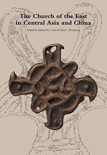 Stock-Bild f�r The Church of the East in Central Asia and China (China and the Mediterranean World, Band 1)