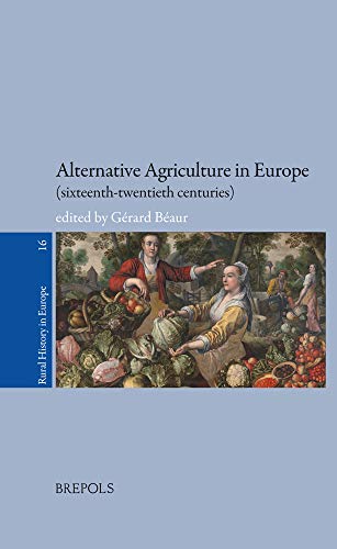 Beispielbild fr Alternative Agriculture in Europe (Sixteenth-Twentieth Centuries) zum Verkauf von Blackwell's