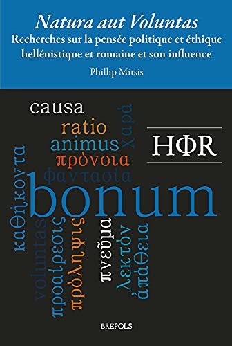 Imagen de stock para Natura aut Voluntas. Recherches sur la pens�e politique et �thique hell�nistique et romaine et son influence: 11 (Philosophie Hellenistique Et Romaine, 11)