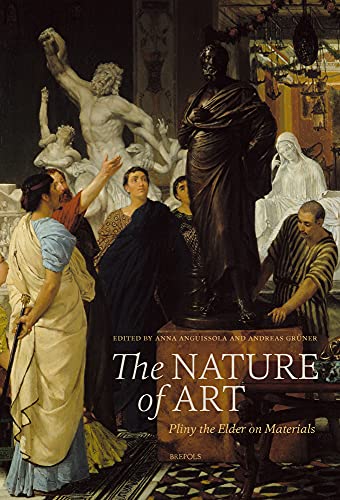 Beispielbild fr The Nature of Art: Pliny the Elder on Materials zum Verkauf von ThriftBooks-Atlanta
