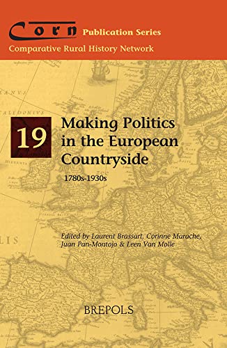 Stock image for Making Politics in the European Countryside, 1780s-1930s for sale by ISD LLC