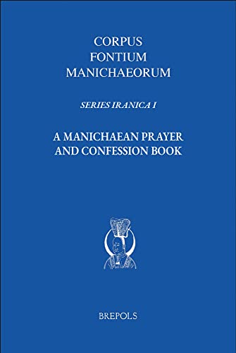 9782503597904: A Manichaean Prayer and Confession Book (Corpus Fontium Manichaeorum: Series Iranica, 1) (English and Sogdian Edition)