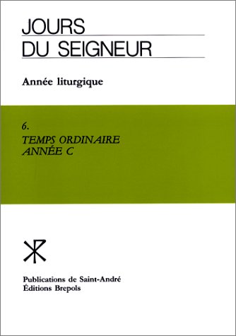 9782503823560: Jours Du Seigneur. Tome 6, Temps Ordinaire, Annee C