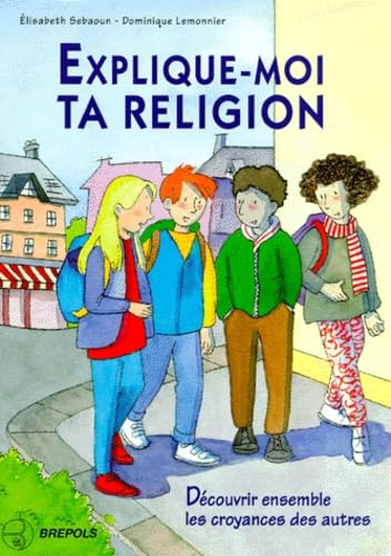 Imagen de archivo de EXPLIQUE MOI TA RELIGION (EVEIL RELIGIEUX) a la venta por pompon