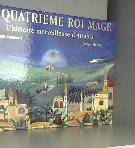 Stock image for Le quatrime roi mage : L'histoire merveilleuse d'Artaban for sale by medimops