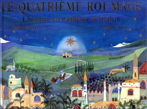 9782503831268: Le quatrime Roi Mage: L'histoire merveilleuse d'Artaban