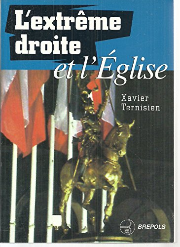 L'extreÌ‚me droite et l'Eglise (ACTUALITES / TEMOIGNAGES) (French Edition) (9782503831428) by Ternisien, Xavier