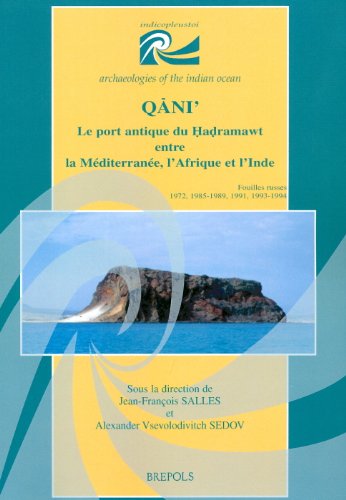 Beispielbild fr Qani?. Le port antique du Hadramawt entre la Mditerrane, l?Afrique et l?Inde French; English: Fouilles russes 1972, 1985-1989, 1991, 1993-1994 zum Verkauf von ECOSPHERE