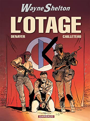 Imagen de archivo de Wayne Shelton. Vol. 6. L'otage a la venta por RECYCLIVRE