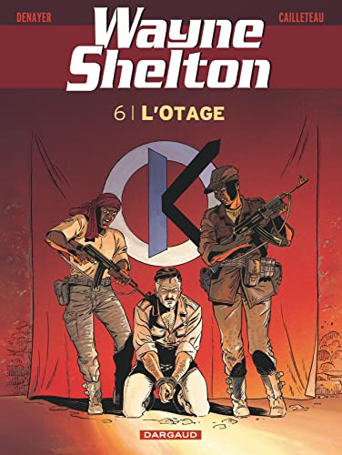 Imagen de archivo de Wayne Shelton, Tome 6 : L'otage a la venta por Revaluation Books