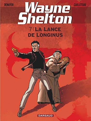 9782505015130: Wayne Shelton - Tome 7 - La Lance de Longinus