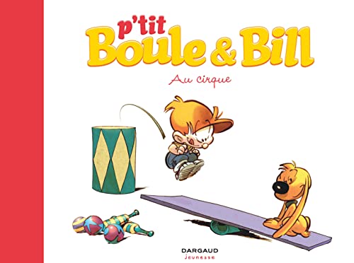 Beispielbild fr P'tit Boule & Bill - Tome 6 - Au cirque zum Verkauf von WorldofBooks