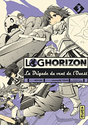 9782505063025: Log Horizon la brigade du vent de l'ouest - Tome 3 (Shonen Kana)