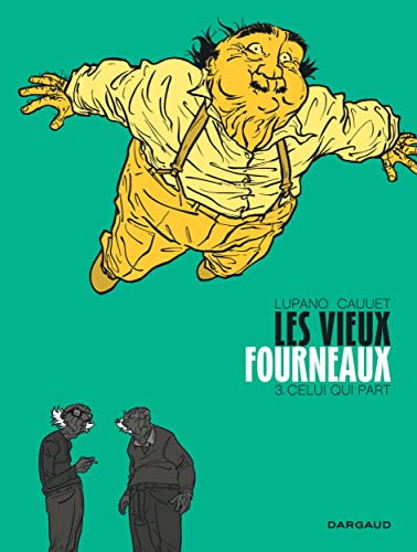 Beispielbild fr Les Vieux fourneaux - tome 3 - Celui qui part zum Verkauf von medimops