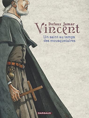 Beispielbild fr Vincent - tome 0 - Un saint au temps des mousquetaires zum Verkauf von medimops