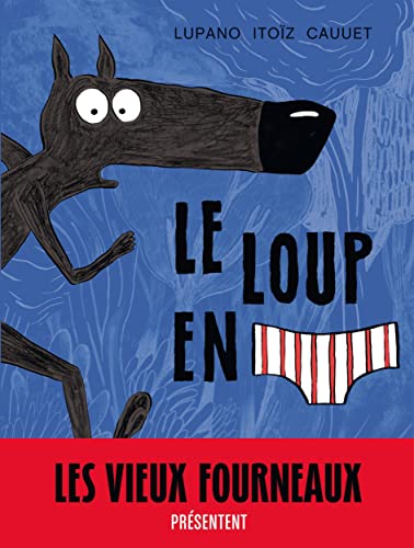 Beispielbild fr Le Loup en slip - tome 1 - Le Loup en slip - one-shot zum Verkauf von medimops