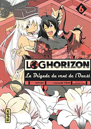 Stock image for Log Horizon - La Brigade du vent de l'Ouest, Tome 6 : for sale by Revaluation Books