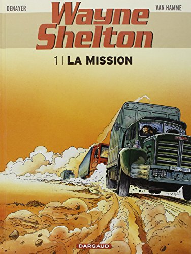 Imagen de archivo de Wayne Shelton - Tome 1 - La Mission a la venta por WorldofBooks