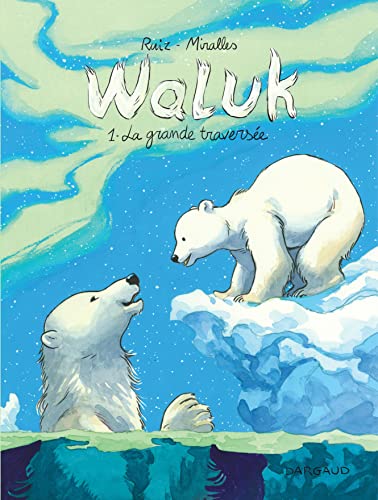 Beispielbild fr Waluk - Tome 1 - La Grande Traverse zum Verkauf von Ammareal