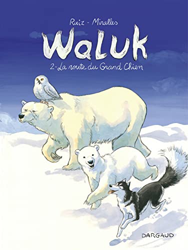 Stock image for Waluk. Vol. 2. La Route Du Grand Chien for sale by RECYCLIVRE
