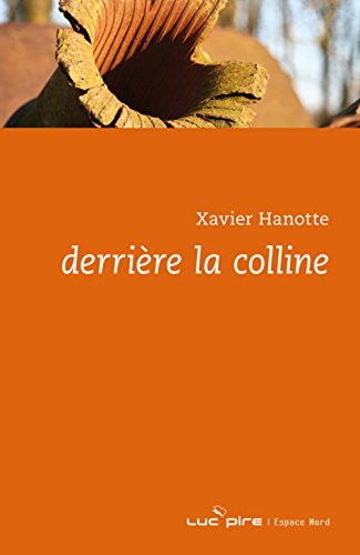 DerriÃ¨re la colline (9782507000776) by Hanotte, Xavier