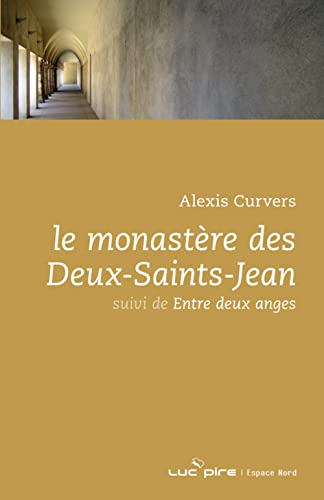 Beispielbild fr Le Monastre Des Deux-saints-jean. Entre Deux Anges zum Verkauf von RECYCLIVRE