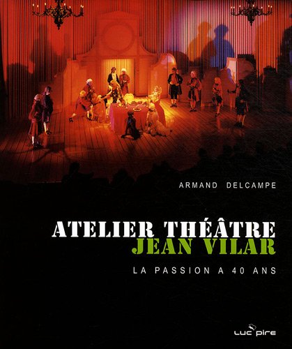 9782507002206: Atelier Theatre Jean Vilar: La passion a 40 ans