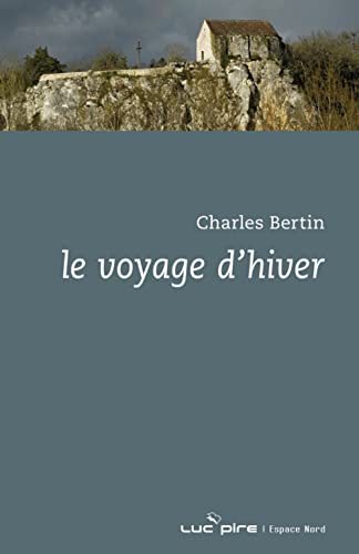 Beispielbild fr Le voyage d'hiver [Poche] Bertin, Charles zum Verkauf von BIBLIO-NET