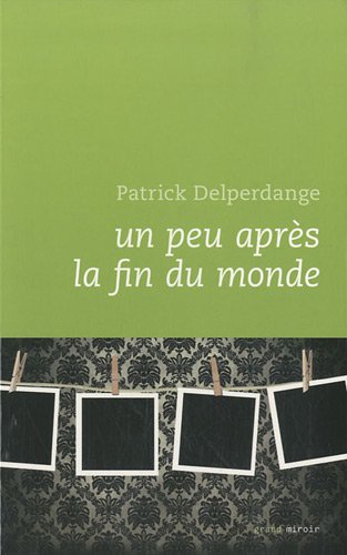 Beispielbild fr Un Peu Apres La Fin Du Monde zum Verkauf von ThriftBooks-Dallas