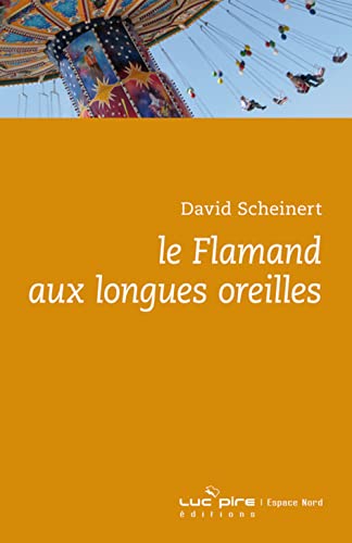 Stock image for Le flamand aux longues oreilles [Poche] Scheinert, David; Lysoe, Eric et Rocton, Nicole for sale by BIBLIO-NET