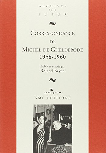 Stock image for MICHEL DE GHELDERODE : CORRESPONDANCE - CORRESPONDANCE DE MICHEL DE GHELDERODE : TOME 9 : 1958 - 196 for sale by Gallix