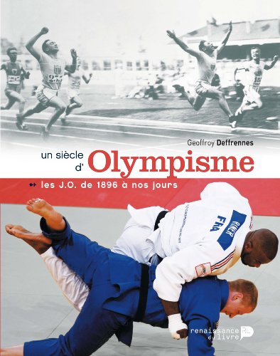 Beispielbild fr Un Sicle D'olympisme : Les Jo De 1896  Nos Jours zum Verkauf von RECYCLIVRE