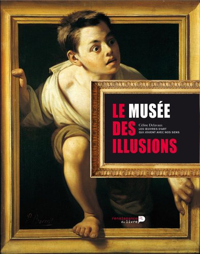 Imagen de archivo de Le Muse Des Illusions : Les Oeuvres D'art Qui Jouent Avec Nos Sens a la venta por RECYCLIVRE