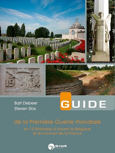 9782507051082: Guide de la premire guerre mondiale en 12 itinraires  travers la Belgique et le nord-est de la France