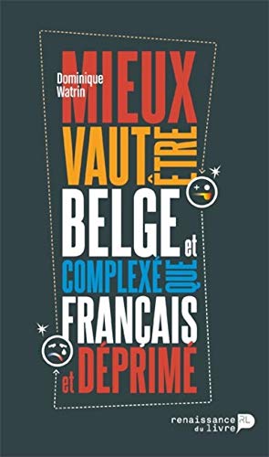 Beispielbild fr Mieux vaut tre belge et complex que franais et dprim zum Verkauf von medimops