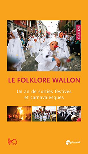 9782507053246: Le Folklore wallon - Un an de sorties festives et carnavalesques