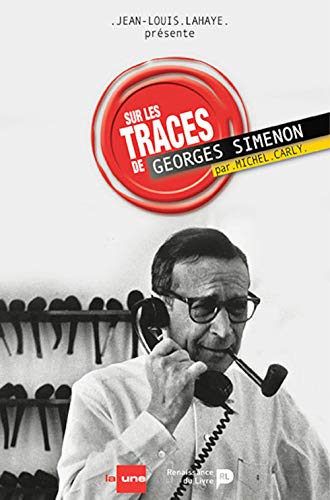 Beispielbild fr Sur les traces de Georges Simenon. Collection : Jean-Louis Lahaye prsente. zum Verkauf von AUSONE
