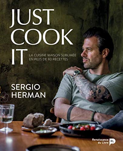 Beispielbild fr Just Cook It - la Cuisine Maison Sublimee en Plus de 80 Recettes [Broch] Herman, Sergio zum Verkauf von BIBLIO-NET