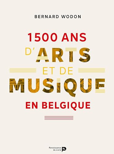 Beispielbild fr 1 500 ans d'arts et de musique en Belgique zum Verkauf von Le Monde de Kamlia