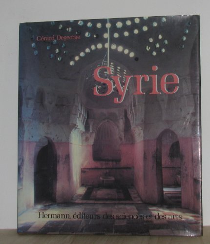 Stock image for Syrie : Art, Histoire et Architecture for sale by Ammareal