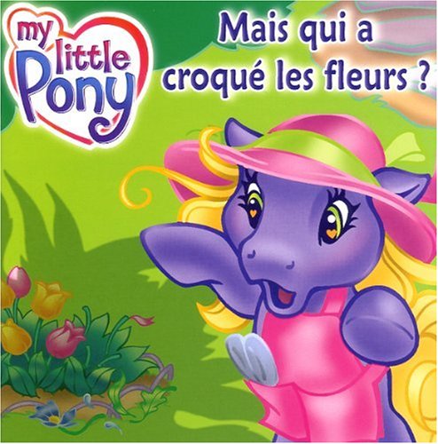 Stock image for Mais Qui a Croque les Fleurs My Little Pony for sale by medimops