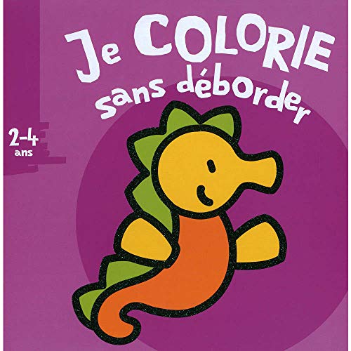 9782508006036: Je colorie sans dborder Hypocampe: 2- 4 ans