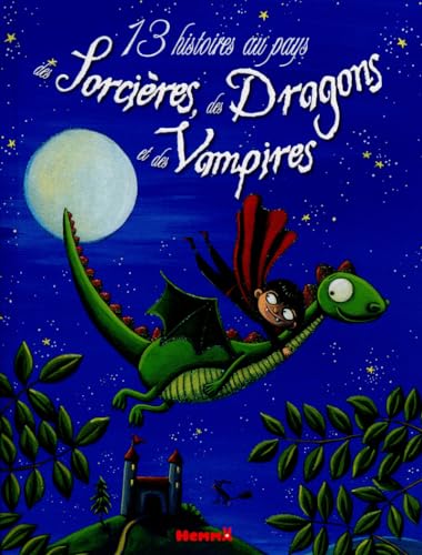 9782508012921: 13 histoires au pays des Sorcires, des Dragons et des Vampires