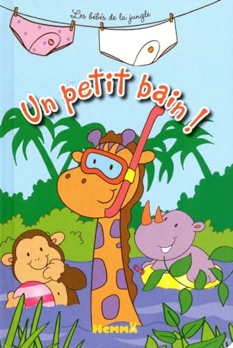 Beispielbild fr UN PETIT BAIN LES BEBES DE LA JUNGLE zum Verkauf von Ammareal