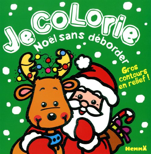 9782508018497: JE COLORIE NOEL SANS DEBORDER (PERE NOEL ET RENNES)