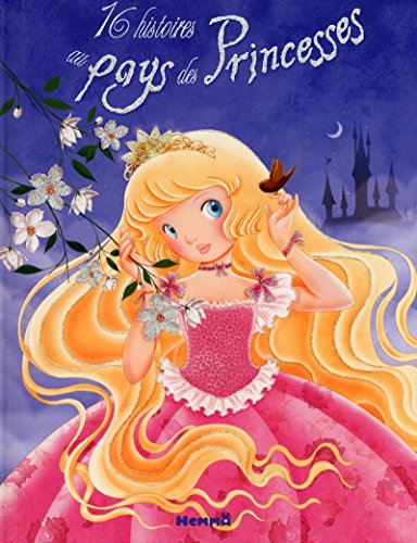 9782508021602: 16 histoires au pays des princesses