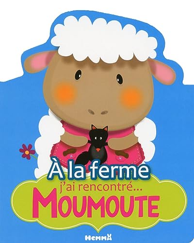 Stock image for A la ferme j'ai rencontr. Moumoute for sale by Better World Books Ltd