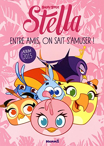 Stock image for Angry Birds - Entre amis, on sait s'amuser ! Album 2015 for sale by Ammareal